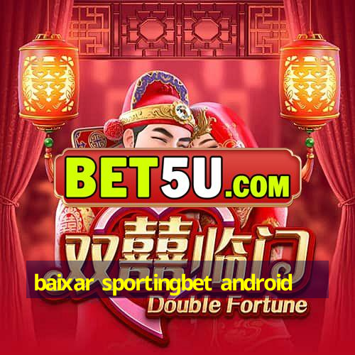 baixar sportingbet android